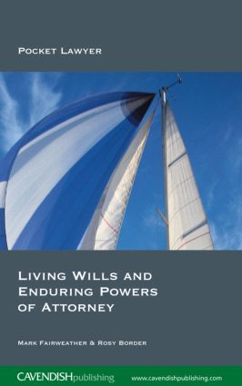Living Wills and Enduring Powers of Attorney by Mark Fairweather, Rosy Border, 9781859418567