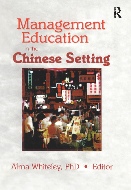 Management Education in the Chinese Setting by Erdener Kaynak, 9781138980280