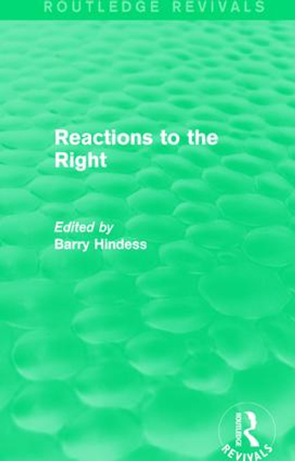 Routledge Revivals: Reactions to the Right (1990) by Barry Hindess, 9781138245181