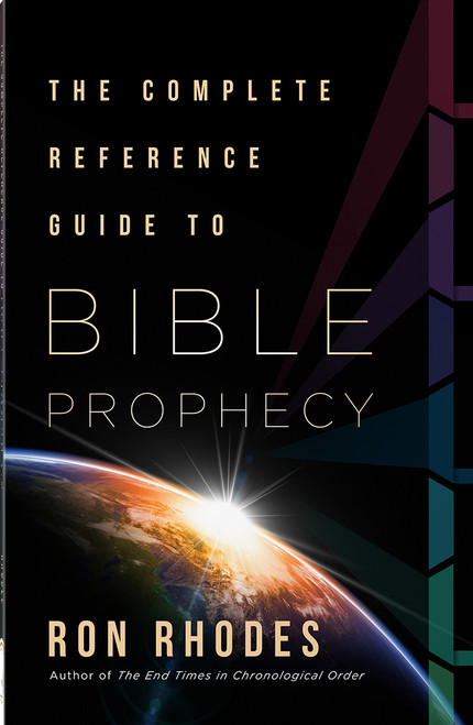 The Complete Reference Guide to Bible Prophecy by Ron Rhodes, 9780736986557