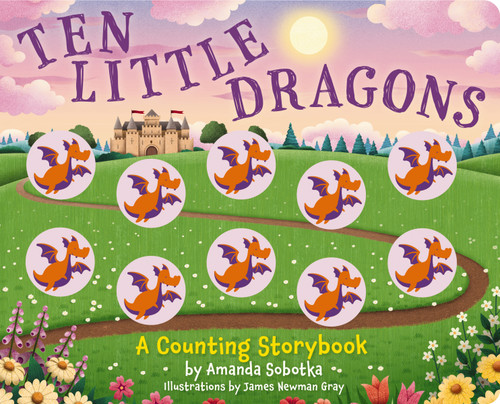Ten Little Dragons (A Counting Storybook) by Amanda Sobotka, 9781646434015