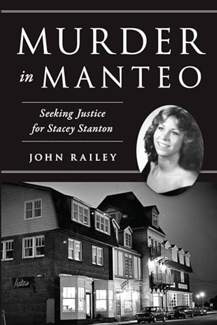 Murder in Manteo (Seeking Justice for Stacey Stanton) by John Railey, 9781467155700
