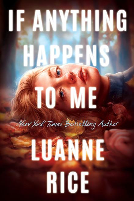 If Anything Happens To Me by Luanne Rice, 9781338739534