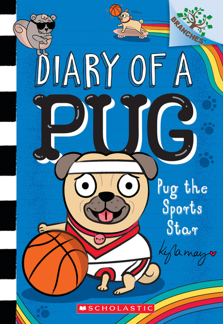 Pug the Sports Star: A Branches Book (Diary of a Pug #11) by Kyla May, Kyla May, 9781338877632