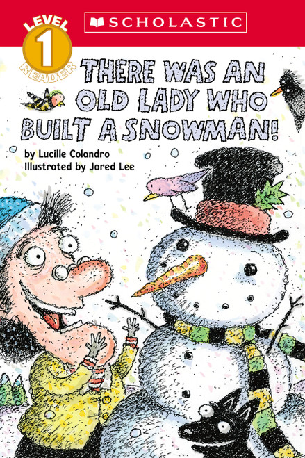 There Was an Old Lady Who Built a Snowman! (Scholastic Reader, Level 1) by Lucille Colandro, Jared Lee, 9781338882971