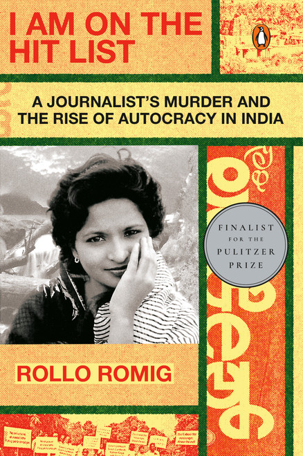 I Am on the Hit List (A Journalist's Murder and the Rise of Autocracy in India) by Rollo Romig, 9780143135289