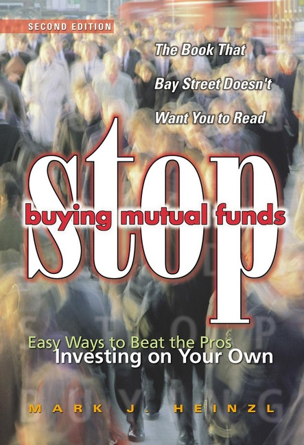Stop Buying Mutual Funds (Easy Ways to Beat the Pros Investing On Your Own) (Miniature Edition) by Mark J. Heinzl, 9780471646136