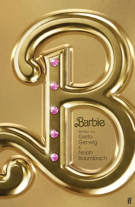 Barbie (The Screenplay) - 9780571390137 by Greta Gerwig, Noah Baumbach, 9780571390137