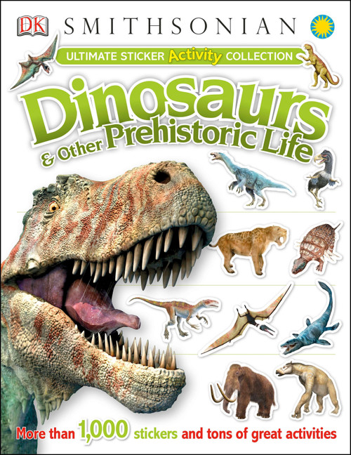 Ultimate Sticker Activity Collection: Dinosaurs and Other Prehistoric Life (More Than 1,000 Stickers and Tons of Great Activities) by DK, 9781465408860