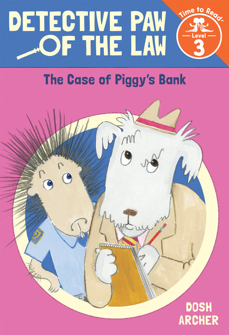 The Case of Piggy's Bank (Detective Paw of the Law: Time to Read, Level 3) - 9780807515648 by Dosh Archer, Dosh Archer