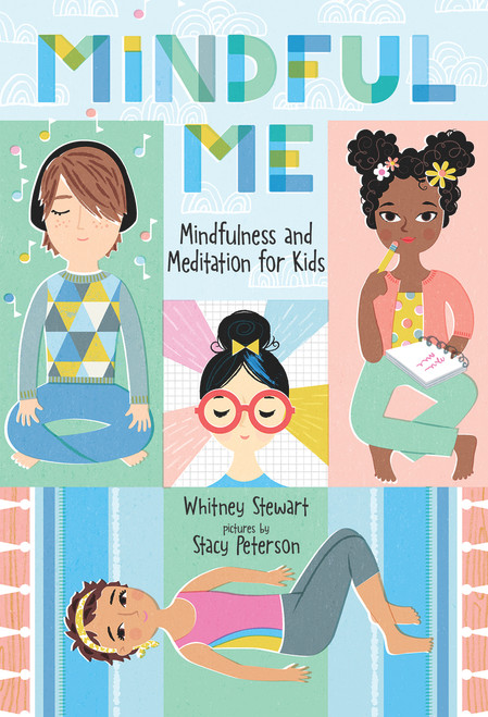 Mindful Me (Mindfulness and Meditation for Kids) by Whitney Stewart, Stacy Peterson, 9780807551448