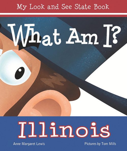 What am I? Illinois by Anne Margaret Lewis, Tom Mills, 9780807589601