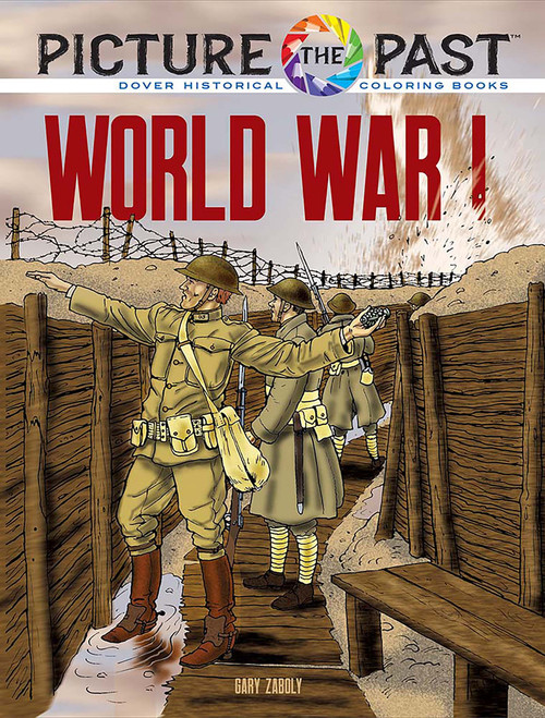 Picture the Past: World War I (Historical Coloring Book) by Gary Zaboly, 9780486853222