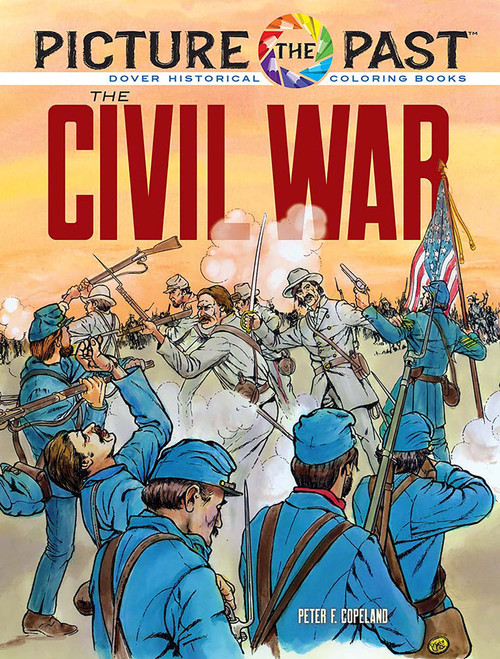 Picture the Past: The Civil War (Historical Coloring Book) by Peter F. Copeland, 9780486853246