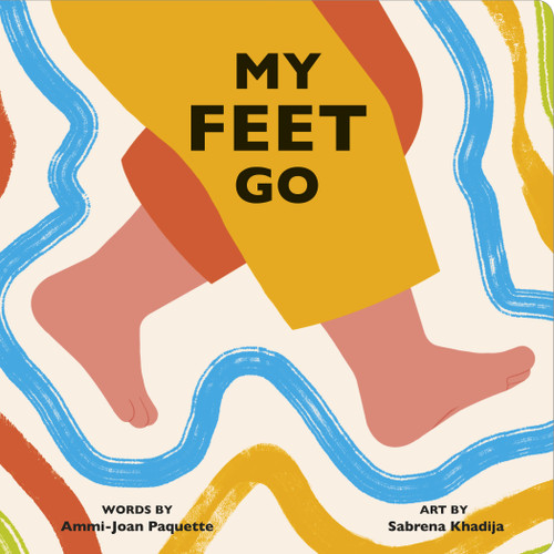 My Feet Go by Ammi-Joan Paquette, Sabrena Khadija, 9780593660461