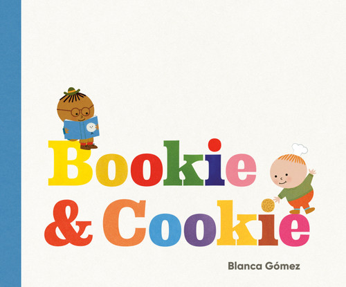 Bookie & Cookie by Blanca Gómez, Blanca Gómez, 9780593696804