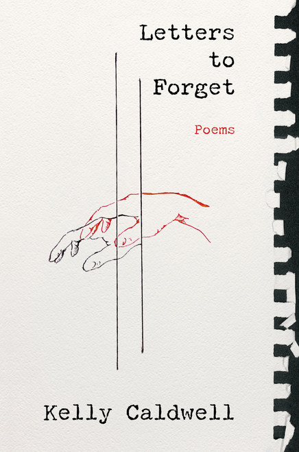 Letters to Forget (Poems) by Kelly Caldwell, 9780593538012