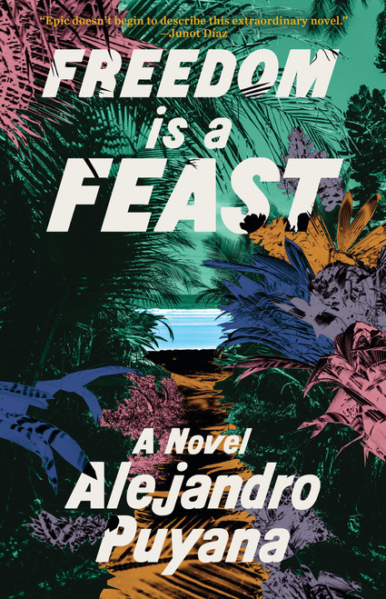 Freedom Is a Feast by Alejandro Puyana, 9780316571784