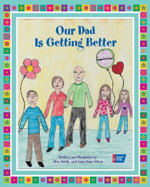 Our Dad Is Getting Better by Alex Silver, Emily Silver, Anna Rose Silver, 9780944235867