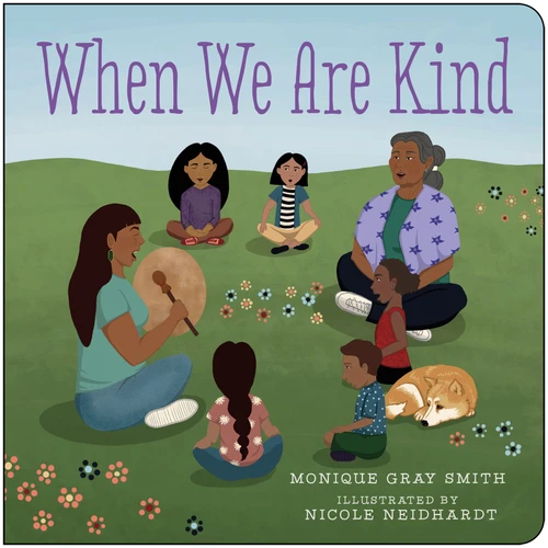 When We Are Kind - 9781459836372 by Monique Gray Smith, Nicole Neidhardt