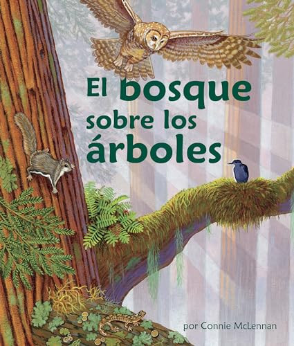 El bosque sobre los árboles (The Forest in the Trees) [Spanish Edition] by Connie McLennan, 9781643513522