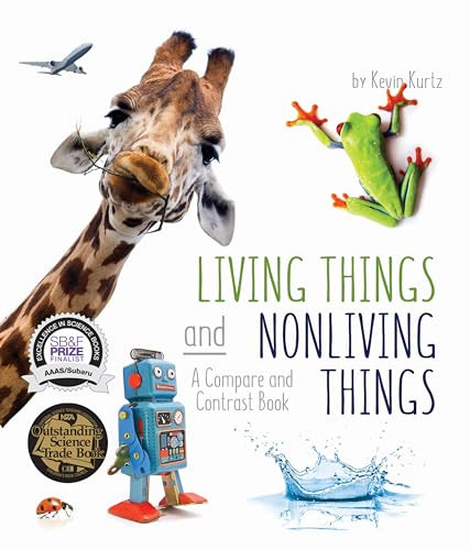 Living Things and Nonliving Things: A Compare and Contrast Book by Kevin Kurtz, 9781628559866