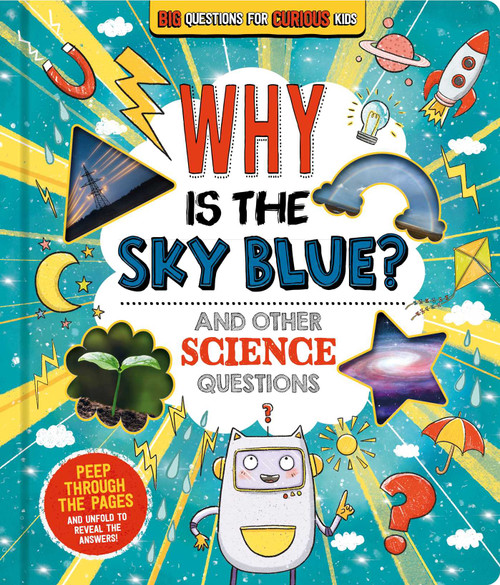 Why is the Sky Blue? (And Other Science Questions) (Big Questions for Curious Kids with Peek-Through Pages) by IglooBooks, Willow Green, Jennifer  Naalchigar, 9781837716869