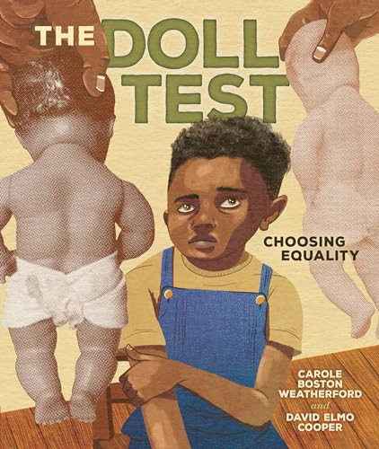The Doll Test (Choosing Equality) by Carole Boston Weatherford, David Elmo Cooper, 9781728477930