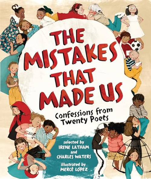 The Mistakes That Made Us (Confessions from Twenty Poets) by Irene Latham, Charles Waters, Mercè López, 9781728492100