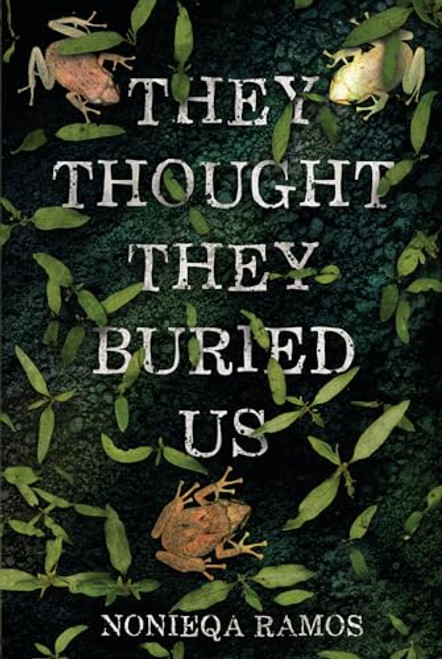 They Thought They Buried Us by NoNieqa Ramos, 9781728492322