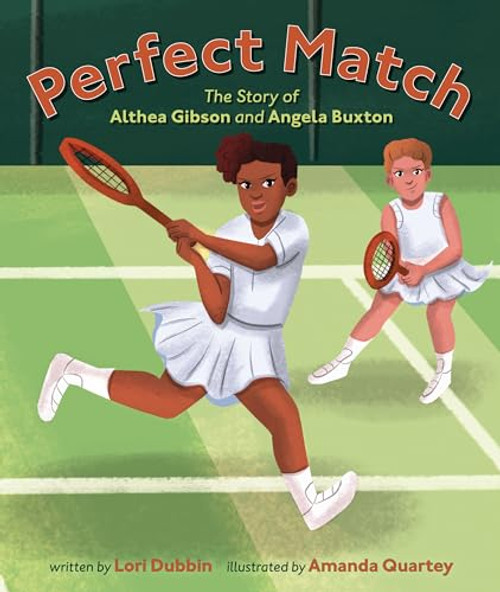 Perfect Match (The Story of Althea Gibson and Angela Buxton) by Lori Dubbin, Amanda Quartey, 9798765603000