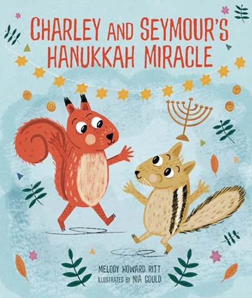 Charley and Seymour's Hanukkah Miracle by Melody Howard Ritt, Nia Gould, 9798765604519