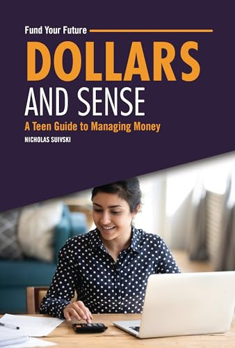 Dollars and Sense (A Teen Guide to Managing Money) by Nicholas Suivski, 9798765611326