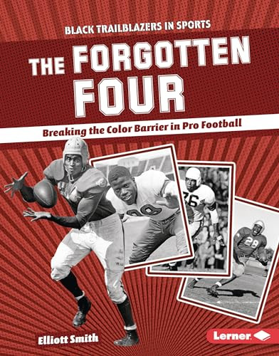 The Forgotten Four (Breaking the Color Barrier in Pro Football) by Elliott Smith, 9798765611562