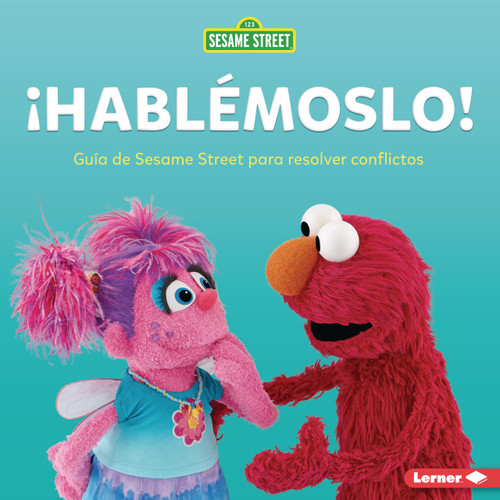 ¡Hablémoslo! (Let's Talk about It!) (Guía de Sesame Street ® para resolver conflictos (A Sesame Street ® Guide to Resolving Conflict)) (Spanish Edition) by Marie-Therese Miller, 9798765623862