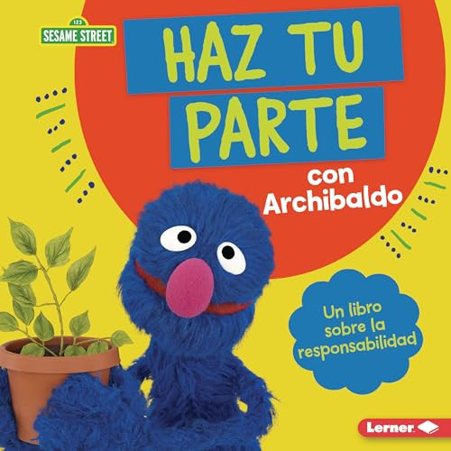 Haz tu parte con Archibaldo (Do Your Part with Grover) (Un libro sobre la responsabilidad (A Book about Responsibility)) (Spanish Edition) by Katherine Lewis, 9798765623893
