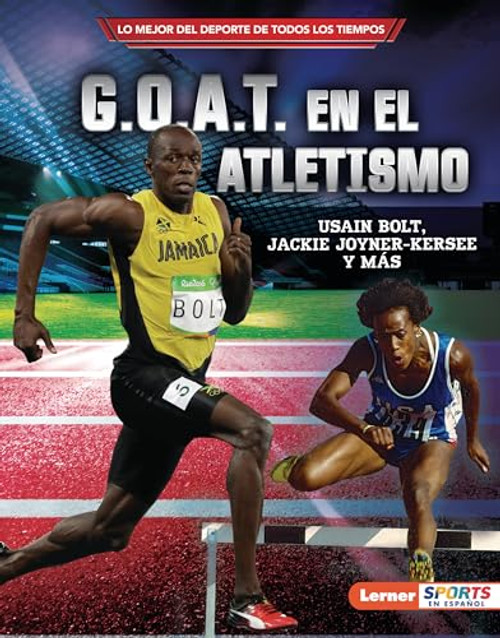 G.O.A.T. en el atletismo (Track and Field's G.O.A.T.) (Usain Bolt, Jackie Joyner-Kersee y más) (Spanish Edition) by Joe Levit, 9798765624029