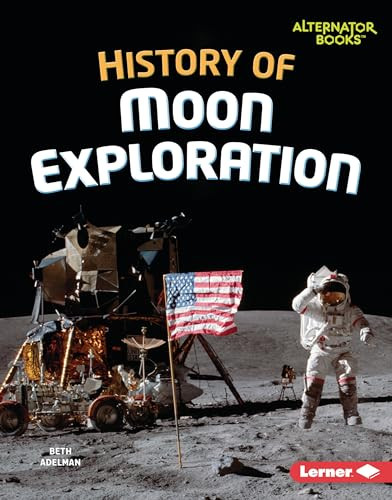 History of Moon Exploration by Beth Adelman, 9798765625590