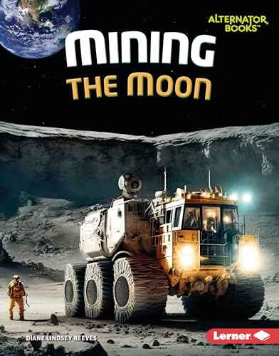 Mining the Moon by Diane Lindsey Reeves, 9798765625613
