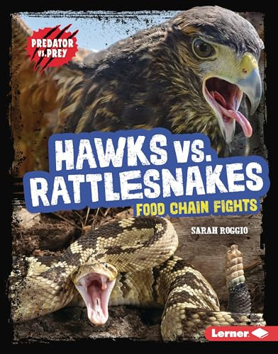 Hawks vs. Rattlesnakes (Food Chain Fights) by Sarah Roggio, 9798765626757
