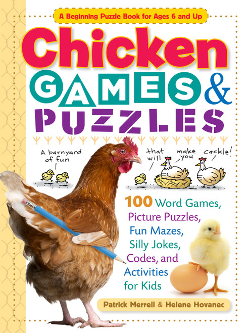 Chicken Games & Puzzles (100 Word Games, Picture Puzzles, Fun Mazes, Silly Jokes, Codes, and Activities for Kids) by Helene Hovanec, Patrick Merrell, 9781612120874
