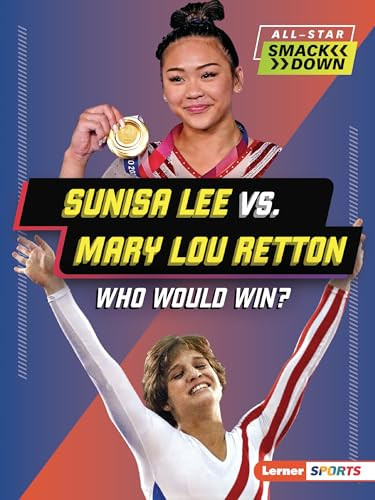 Sunisa Lee vs. Mary Lou Retton (Who Would Win?) - 9798765628140 by K.C. Kelley, 9798765628140