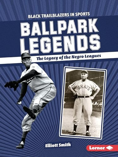 Ballpark Legends (The Legacy of the Negro Leagues) - 9798765628492 by Elliott Smith, 9798765628492