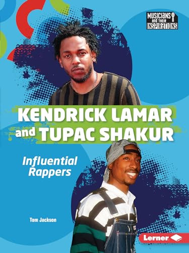 Kendrick Lamar and Tupac Shakur (Influential Rappers) - 9798765629109 by Tom Jackson, 9798765629109