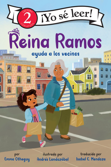 Reina Ramos ayuda a los vecinos (Reina Ramos: Neighborhood Helper (Spanish Edition)) by Emma Otheguy, Andrés Landazábal, Isabel Mendoza, 9780063230088