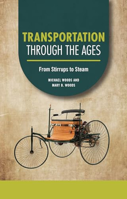 Transportation through the Ages (From Stirrups to Steam) - 9798765629925 by Michael Woods, Mary B. Woods, 9798765629925