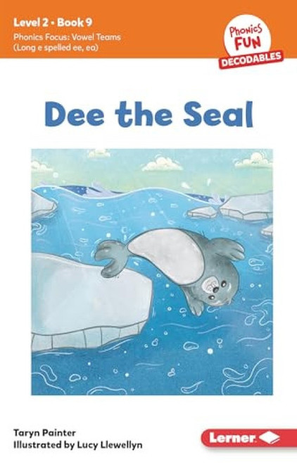Dee the Seal (Book 9) - 9798765640777 by Taryn Painter, Lucy Llewellyn