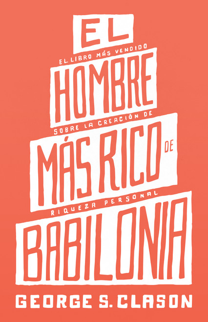 El Hombre Mas Rico De Babilonia (The Richest Man in Babylon) (Spanish Edition) by George S. Clason, 9781640955370