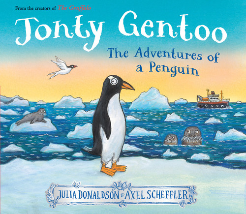 Jonty Gentoo: The Adventures of a Penguin by Julia Donaldson, Axel Scheffler, 9781546134206
