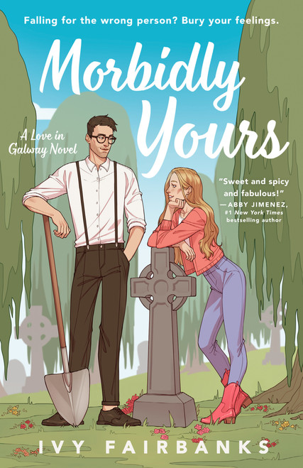 Morbidly Yours by Ivy Fairbanks, 9780593851869
